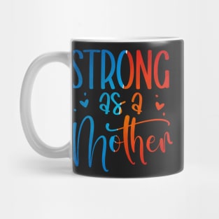 Strong as a mother Mug